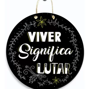 Placa Decorativa – Viver Significa Lutar – 2D