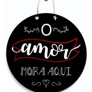 Placa Decorativa Mdf – O Amor Mora Aqui – 20x20cm