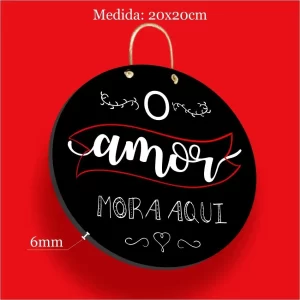 Placa Decorativa Mdf – O Amor Mora Aqui – 20x20cm