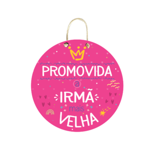 Placa Decorativa – Promovido A Irmão / Irmã Mais Velho (a) – Promovida-Irmã