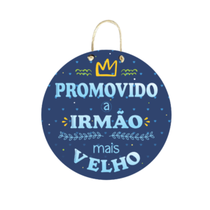 Placa Decorativa – Promovido A Irmão / Irmã Mais Velho (a) – Promovido irmão